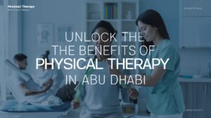 Physical Therapy in ABU DHABI - العلاج الطبيعي في أبو ظبي