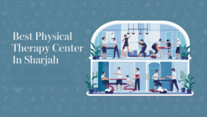 أفضل مركز علاج الطبيعي في الشارقة - Best physical therapy center in Sharjah