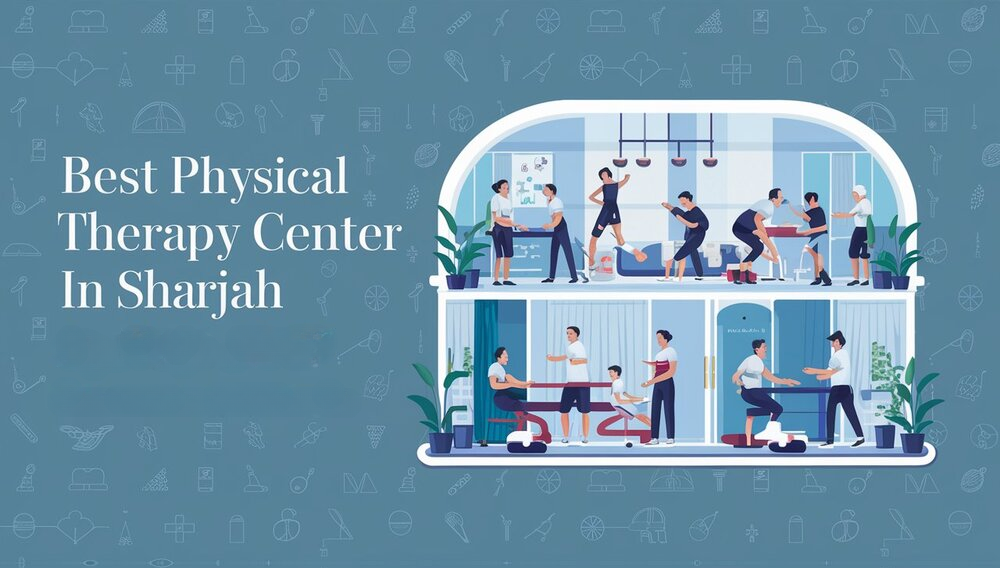 Best physical therapy center in Sharjah – 24/7 – BIG DISCOUNT